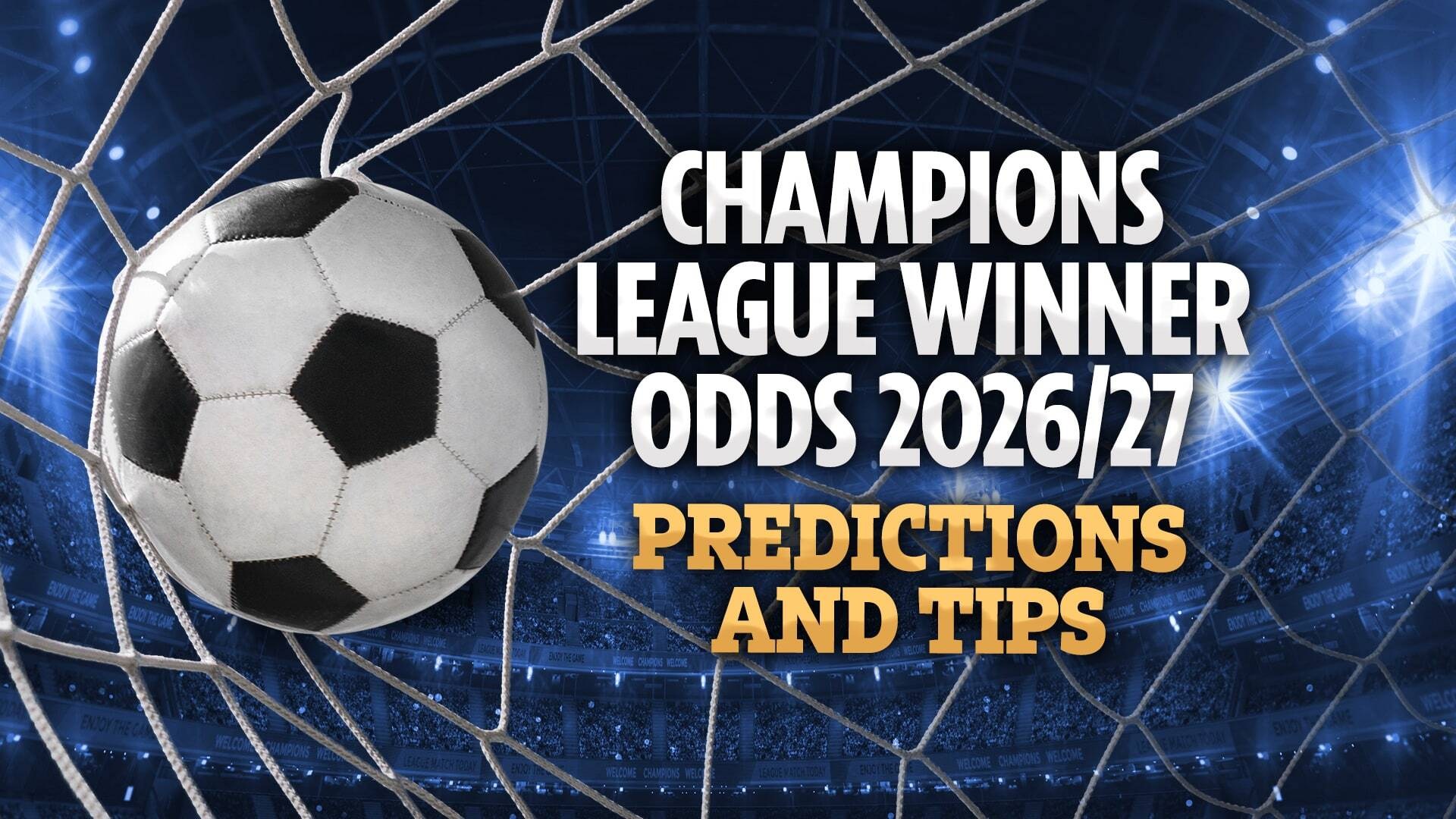 Champions League winner odds 2026/27: Predictions and tips as PSG chase a Real Madrid record