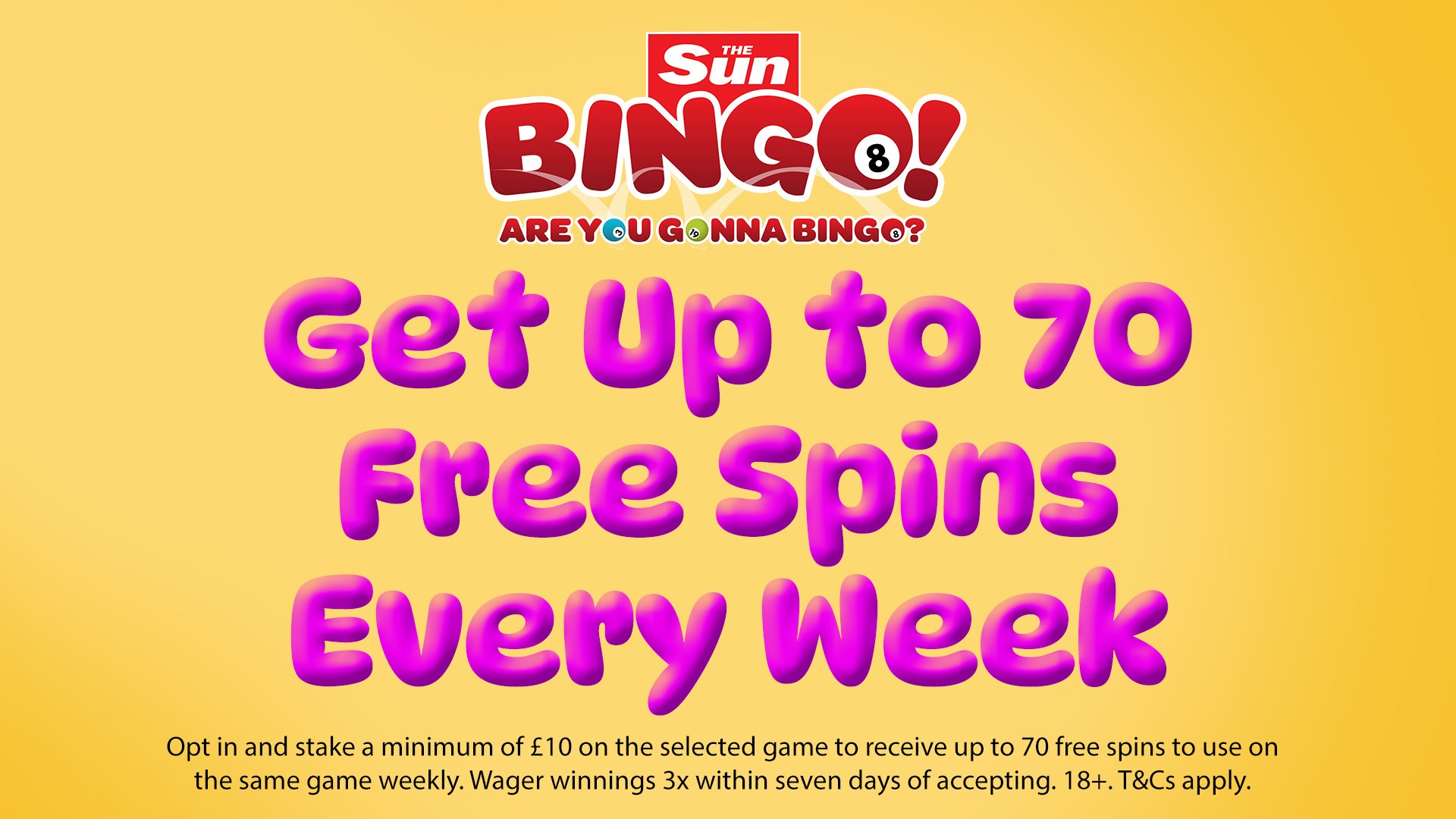Earn up to 70 free spins every week with Sun Bingo