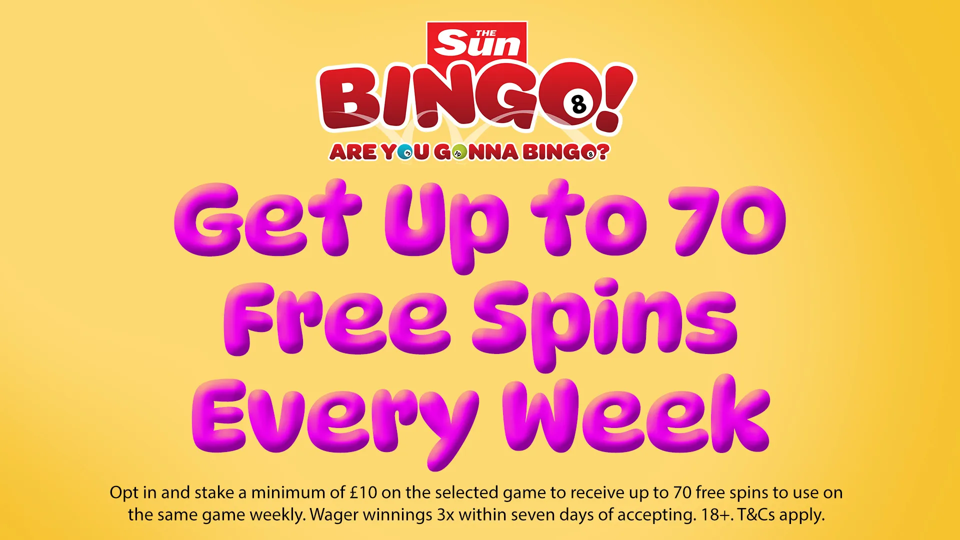 Earn up to 70 free spins every week with Sun Bingo