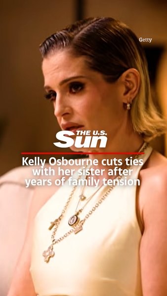 Kelly Osbourne cuts ties with her sister after years of family tension