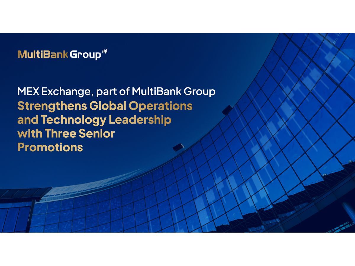 MEX Exchange, part of MultiBank Group, Strengthens Global Operations and Technology Leadership with Three Senior Promotions