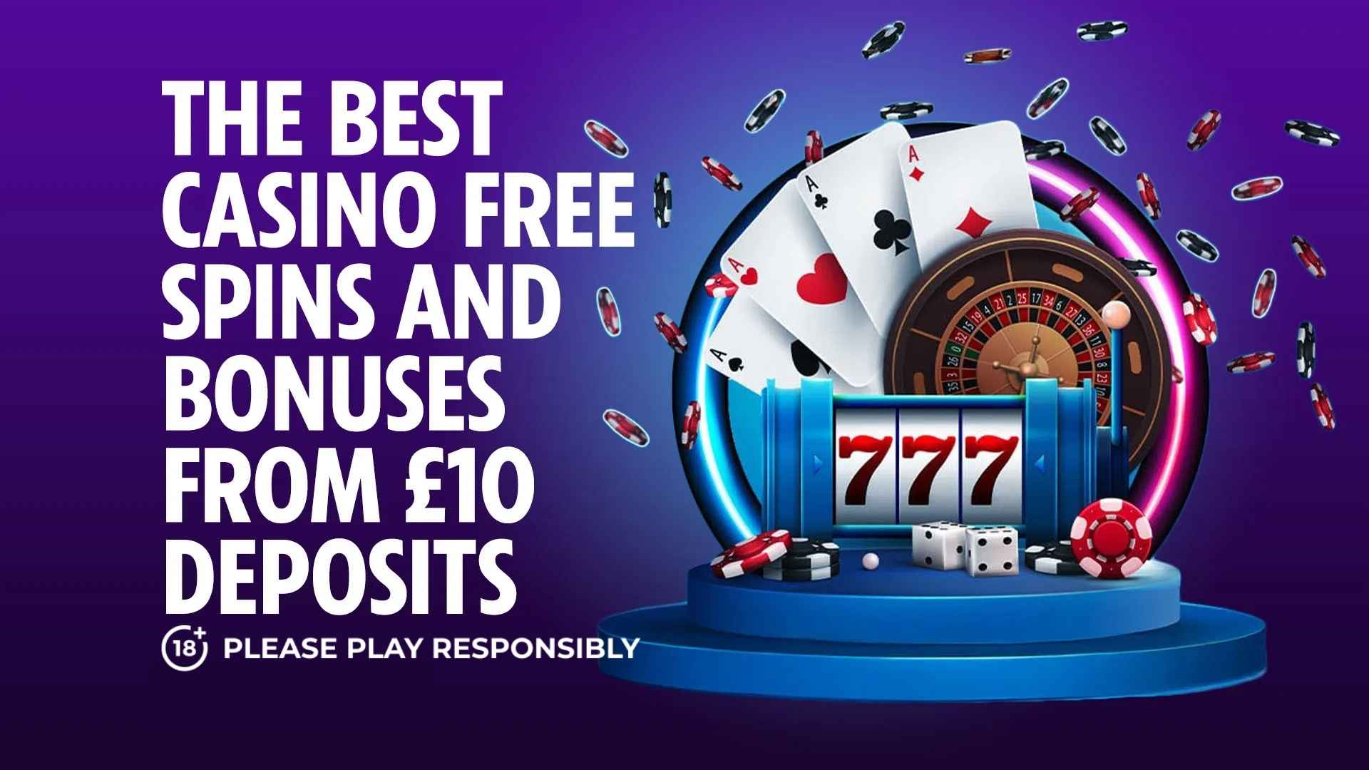 The best online casinos for free spins and bonuses from £10 deposits